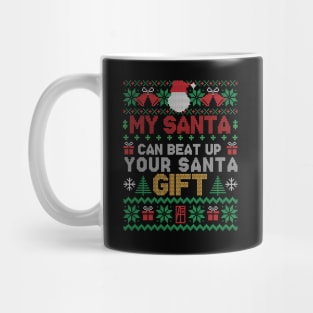 My SANTA Can Beat Up Your SANTA Gift - Family Christmas - Xmas Mug